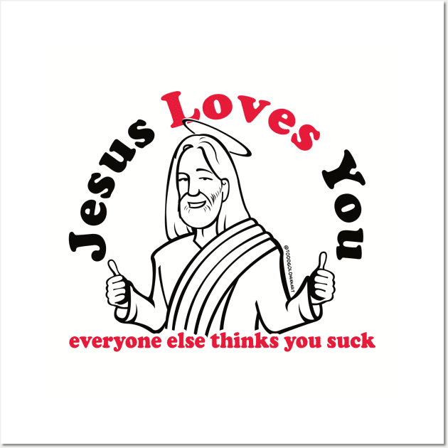 JESUS LOVES YOU Wall Art by toddgoldmanart